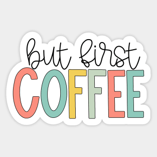 But First Coffee Bright Pastels Sticker